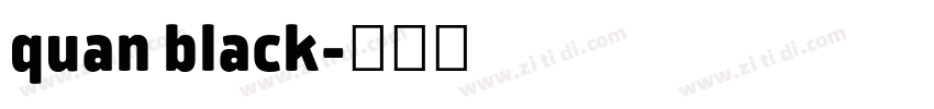 quan black字体转换 quan black字体转换